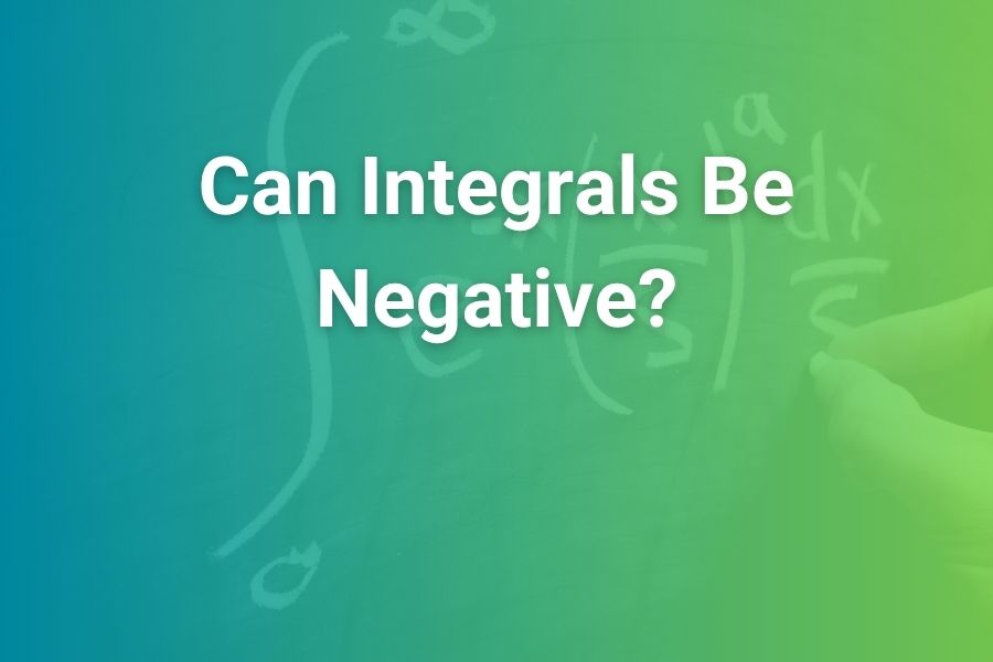 can integrals be negative